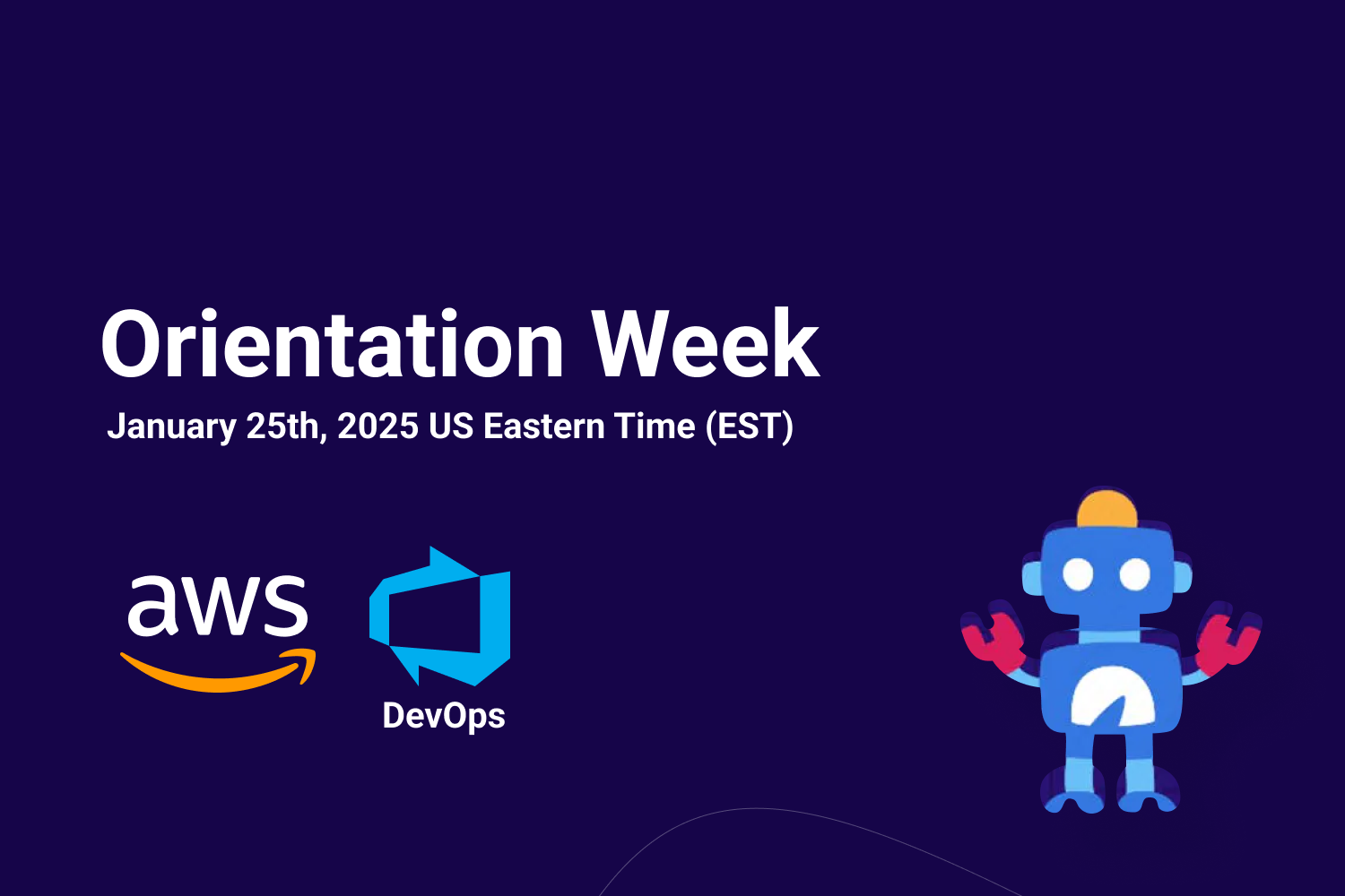 orientationweek January 25th, 2025 US Eastern Time (EST)